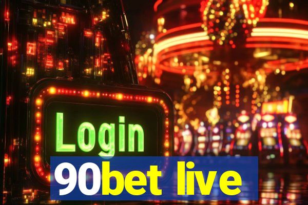 90bet live